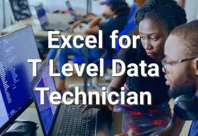 Excel for T Level Data Technician